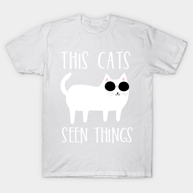 This cats seen things T-Shirt-TOZ